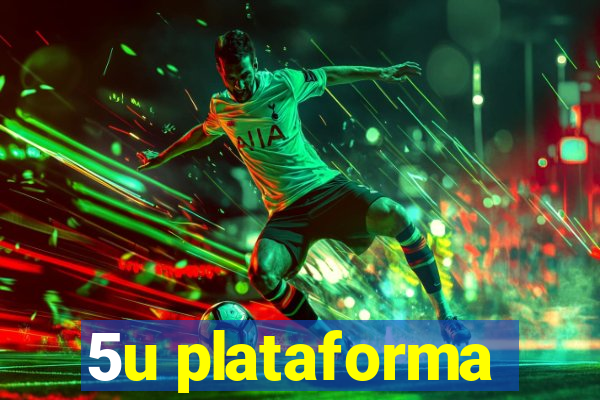 5u plataforma